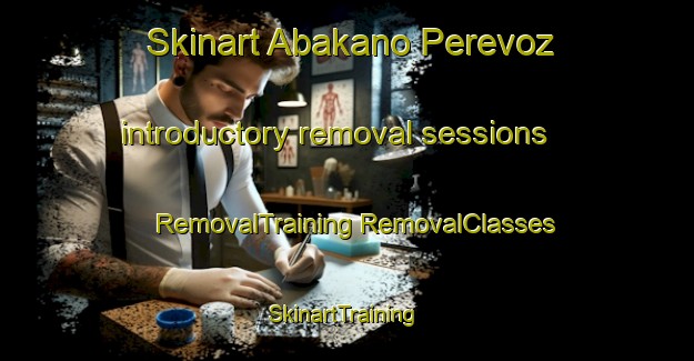 Skinart Abakano Perevoz introductory removal sessions | #RemovalTraining #RemovalClasses #SkinartTraining-Russia