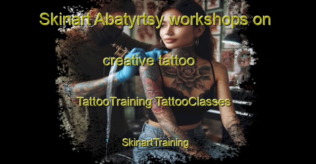 Skinart Abatyrtsy workshops on creative tattoo | #TattooTraining #TattooClasses #SkinartTraining-Russia