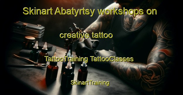 Skinart Abatyrtsy workshops on creative tattoo | #TattooTraining #TattooClasses #SkinartTraining-Russia