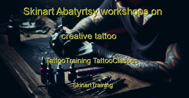 Skinart Abatyrtsy workshops on creative tattoo | #TattooTraining #TattooClasses #SkinartTraining-Russia