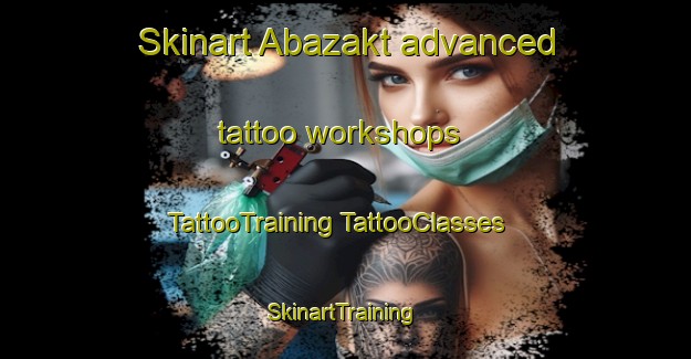 Skinart Abazakt advanced tattoo workshops | #TattooTraining #TattooClasses #SkinartTraining-Russia