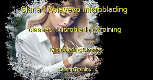 Skinart Ablayevo microblading classes | #MicrobladingTraining #MicrobladingClasses #SkinartTraining-Russia