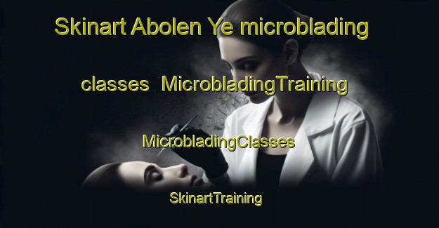 Skinart Abolen Ye microblading classes | #MicrobladingTraining #MicrobladingClasses #SkinartTraining-Russia