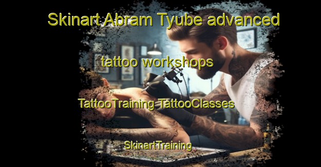 Skinart Abram Tyube advanced tattoo workshops | #TattooTraining #TattooClasses #SkinartTraining-Russia