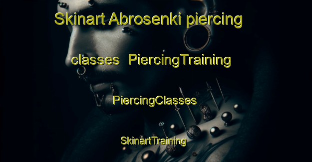 Skinart Abrosenki piercing classes | #PiercingTraining #PiercingClasses #SkinartTraining-Russia