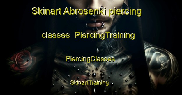 Skinart Abrosenki piercing classes | #PiercingTraining #PiercingClasses #SkinartTraining-Russia