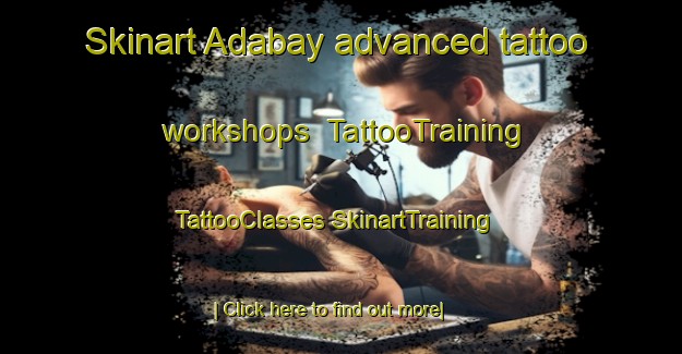 Skinart Adabay advanced tattoo workshops | #TattooTraining #TattooClasses #SkinartTraining-Russia