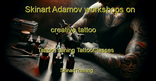 Skinart Adamov workshops on creative tattoo | #TattooTraining #TattooClasses #SkinartTraining-Russia