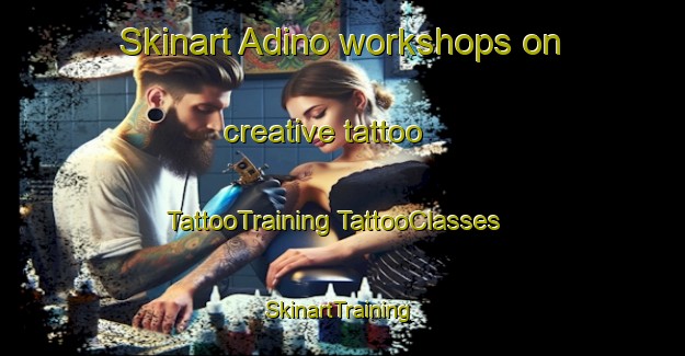 Skinart Adino workshops on creative tattoo | #TattooTraining #TattooClasses #SkinartTraining-Russia