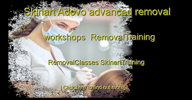 Skinart Adovo advanced removal workshops | #RemovalTraining #RemovalClasses #SkinartTraining-Russia