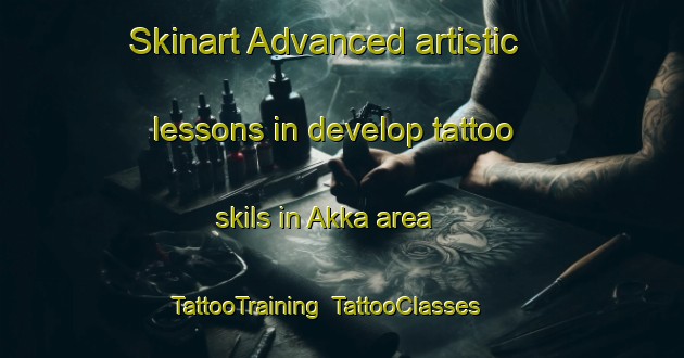 Skinart Advanced artistic lessons in develop tattoo skils in Akka area | TattooTraining | TattooClasses | SkinartTraining-Russia