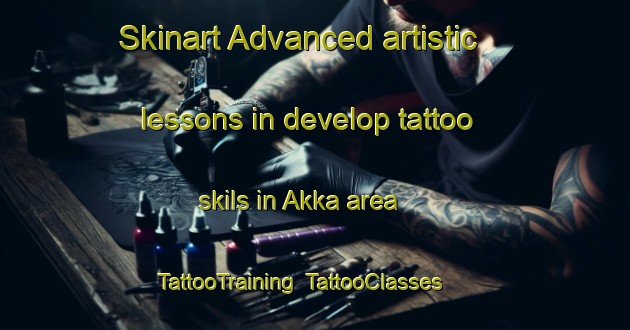 Skinart Advanced artistic lessons in develop tattoo skils in Akka area | TattooTraining | TattooClasses | SkinartTraining-Russia