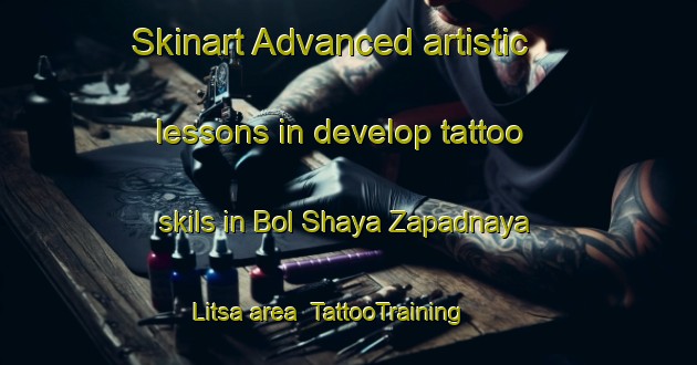 Skinart Advanced artistic lessons in develop tattoo skils in Bol Shaya Zapadnaya Litsa area | TattooTraining | TattooClasses | SkinartTraining-Russia
