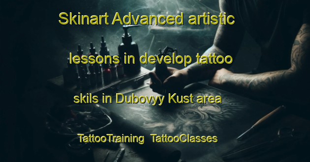 Skinart Advanced artistic lessons in develop tattoo skils in Dubovyy Kust area | TattooTraining | TattooClasses | SkinartTraining-Russia