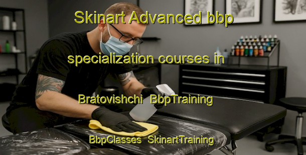 Skinart Advanced bbp specialization courses in Bratovishchi | BbpTraining | BbpClasses | SkinartTraining-Russia