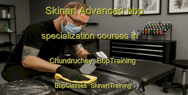 Skinart Advanced bbp specialization courses in Chundruchey | BbpTraining | BbpClasses | SkinartTraining-Russia