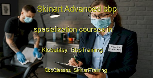 Skinart Advanced bbp specialization courses in Klobutitsy | BbpTraining | BbpClasses | SkinartTraining-Russia