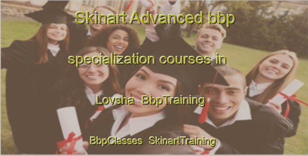 Skinart Advanced bbp specialization courses in Lovsha | BbpTraining | BbpClasses | SkinartTraining-Russia