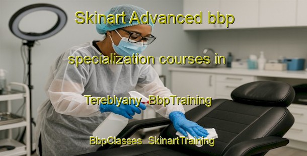 Skinart Advanced bbp specialization courses in Tereblyany | BbpTraining | BbpClasses | SkinartTraining-Russia