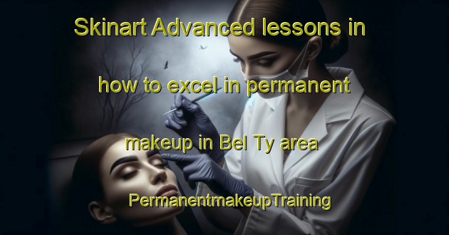 Skinart Advanced lessons in how to excel in permanent makeup in Bel Ty area | PermanentmakeupTraining | PermanentmakeupClasses | SkinartTraining-Russia