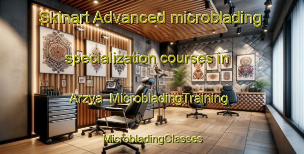 Skinart Advanced microblading specialization courses in Arzya | #MicrobladingTraining #MicrobladingClasses #SkinartTraining-Russia