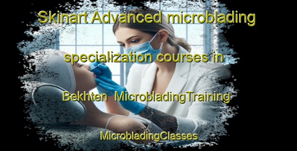 Skinart Advanced microblading specialization courses in Bekhten | #MicrobladingTraining #MicrobladingClasses #SkinartTraining-Russia