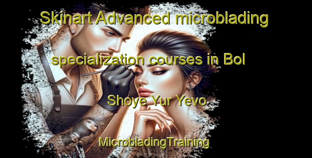 Skinart Advanced microblading specialization courses in Bol Shoye Yur Yevo | #MicrobladingTraining #MicrobladingClasses #SkinartTraining-Russia