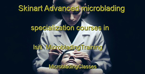 Skinart Advanced microblading specialization courses in Isiti | #MicrobladingTraining #MicrobladingClasses #SkinartTraining-Russia