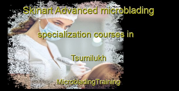 Skinart Advanced microblading specialization courses in Tsumilukh | #MicrobladingTraining #MicrobladingClasses #SkinartTraining-Russia