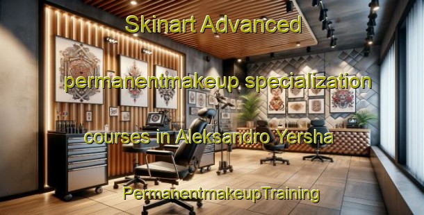 Skinart Advanced permanentmakeup specialization courses in Aleksandro Yersha | #PermanentmakeupTraining #PermanentmakeupClasses #SkinartTraining-Russia