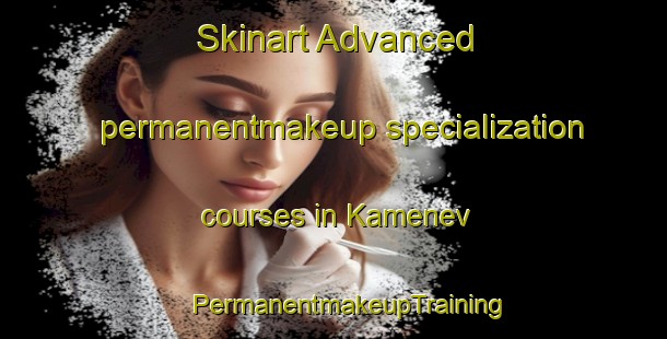 Skinart Advanced permanentmakeup specialization courses in Kamenev | #PermanentmakeupTraining #PermanentmakeupClasses #SkinartTraining-Russia