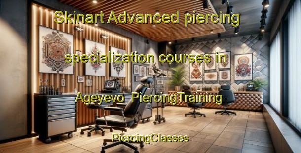 Skinart Advanced piercing specialization courses in Ageyevo | #PiercingTraining #PiercingClasses #SkinartTraining-Russia