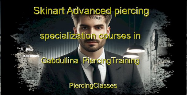 Skinart Advanced piercing specialization courses in Gabdullina | #PiercingTraining #PiercingClasses #SkinartTraining-Russia