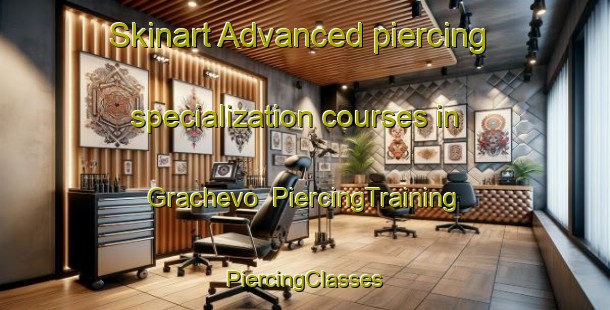 Skinart Advanced piercing specialization courses in Grachevo | #PiercingTraining #PiercingClasses #SkinartTraining-Russia