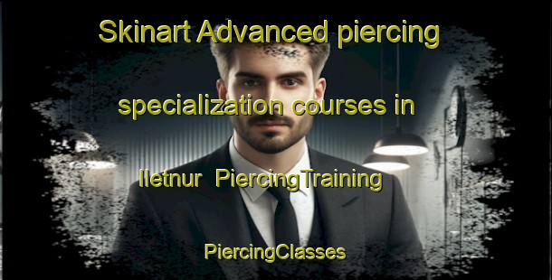 Skinart Advanced piercing specialization courses in Iletnur | #PiercingTraining #PiercingClasses #SkinartTraining-Russia