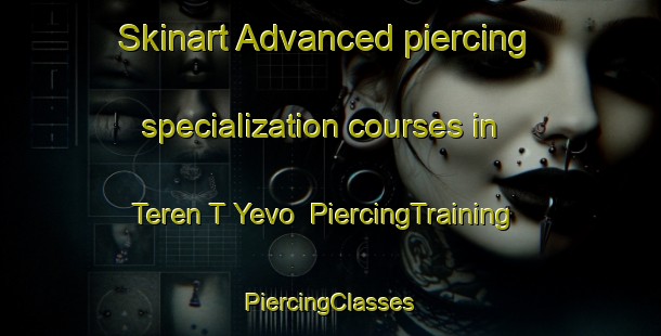 Skinart Advanced piercing specialization courses in Teren T Yevo | #PiercingTraining #PiercingClasses #SkinartTraining-Russia