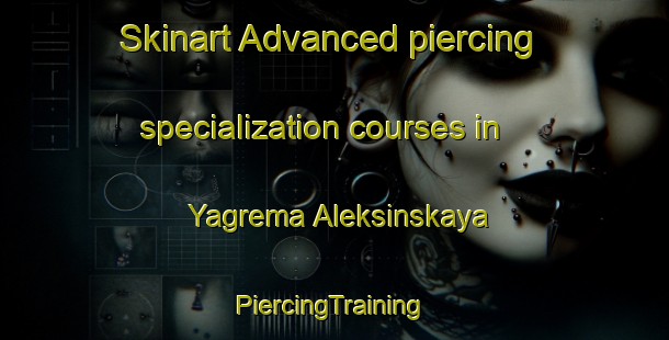 Skinart Advanced piercing specialization courses in Yagrema Aleksinskaya | #PiercingTraining #PiercingClasses #SkinartTraining-Russia