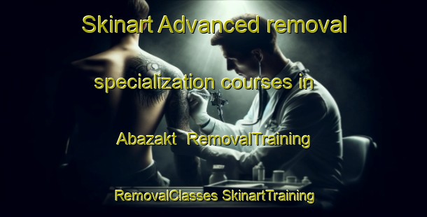 Skinart Advanced removal specialization courses in Abazakt | #RemovalTraining #RemovalClasses #SkinartTraining-Russia