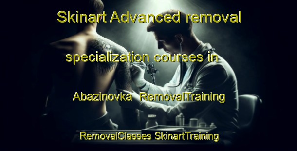 Skinart Advanced removal specialization courses in Abazinovka | #RemovalTraining #RemovalClasses #SkinartTraining-Russia