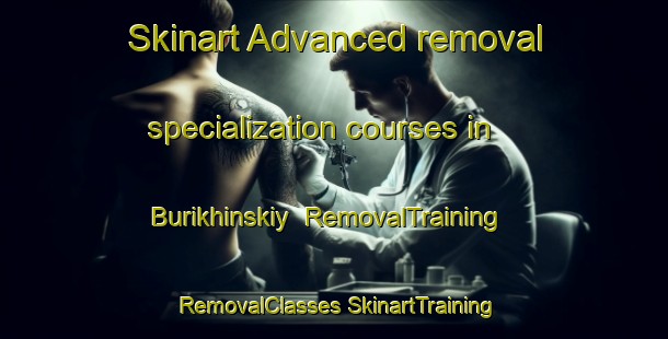 Skinart Advanced removal specialization courses in Burikhinskiy | #RemovalTraining #RemovalClasses #SkinartTraining-Russia