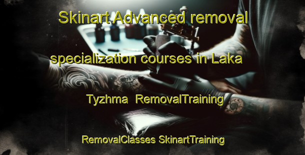 Skinart Advanced removal specialization courses in Laka Tyzhma | #RemovalTraining #RemovalClasses #SkinartTraining-Russia