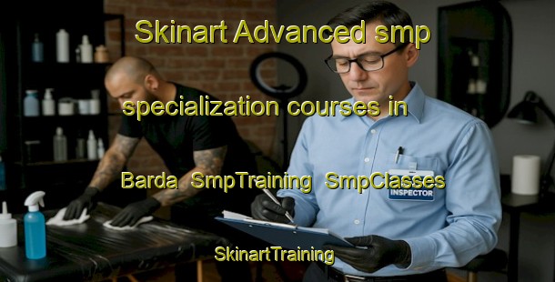 Skinart Advanced smp specialization courses in Barda | SmpTraining | SmpClasses | SkinartTraining-Russia