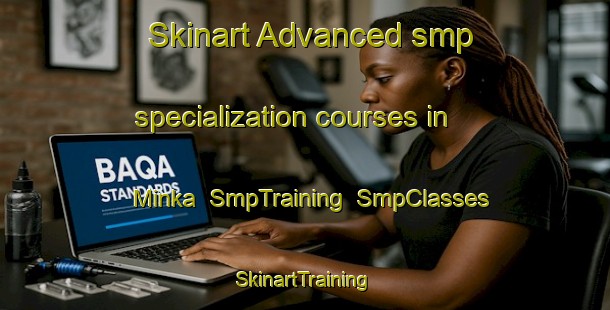 Skinart Advanced smp specialization courses in Minka | SmpTraining | SmpClasses | SkinartTraining-Russia