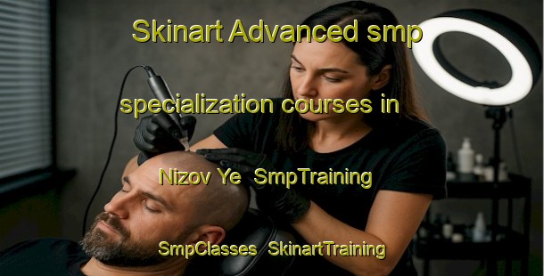 Skinart Advanced smp specialization courses in Nizov Ye | SmpTraining | SmpClasses | SkinartTraining-Russia
