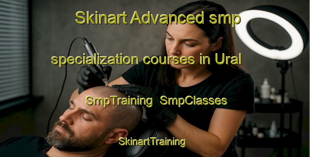 Skinart Advanced smp specialization courses in Ural | SmpTraining | SmpClasses | SkinartTraining-Russia