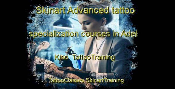 Skinart Advanced tattoo specialization courses in Adel Kino | #TattooTraining #TattooClasses #SkinartTraining-Russia