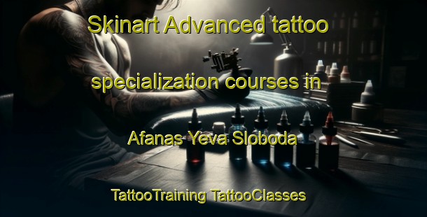 Skinart Advanced tattoo specialization courses in Afanas Yeva Sloboda | #TattooTraining #TattooClasses #SkinartTraining-Russia