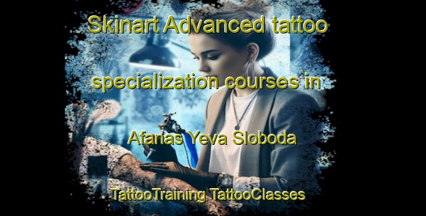 Skinart Advanced tattoo specialization courses in Afanas Yeva Sloboda | #TattooTraining #TattooClasses #SkinartTraining-Russia