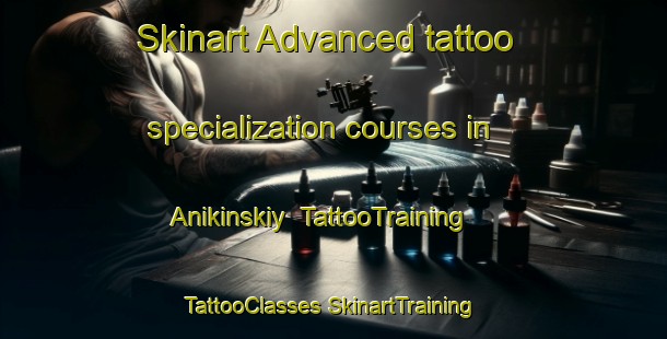 Skinart Advanced tattoo specialization courses in Anikinskiy | #TattooTraining #TattooClasses #SkinartTraining-Russia