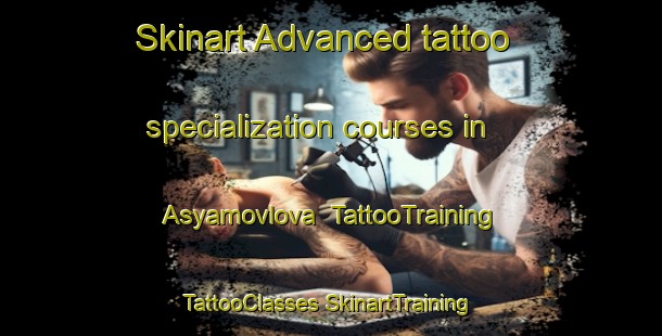 Skinart Advanced tattoo specialization courses in Asyamovlova | #TattooTraining #TattooClasses #SkinartTraining-Russia